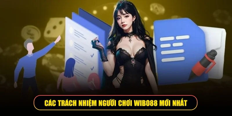 các trách nhiệm người chơi Wibo88