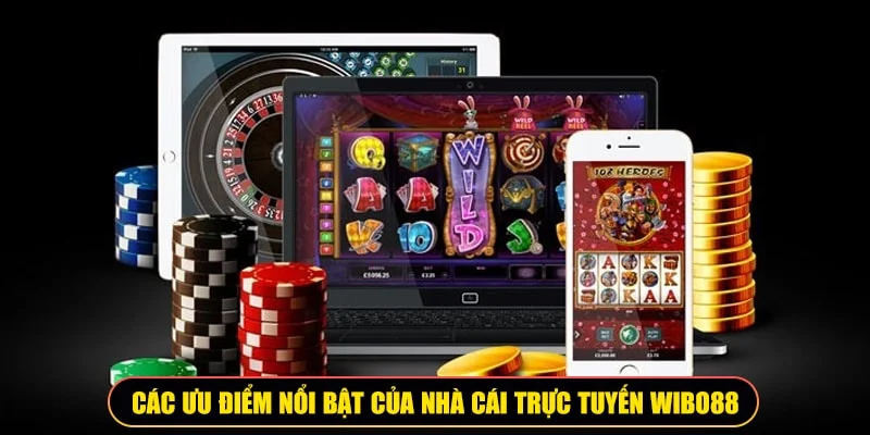 ưu điểm Wibo88