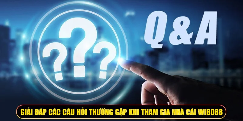 câu hỏi thường gặp Wibo88