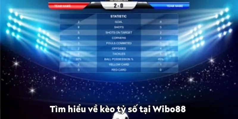 Cách đọc và tính kèo tỷ số cho người mới tại Wibo88 Kèo tỷ số là gì? Có nên chơi không?