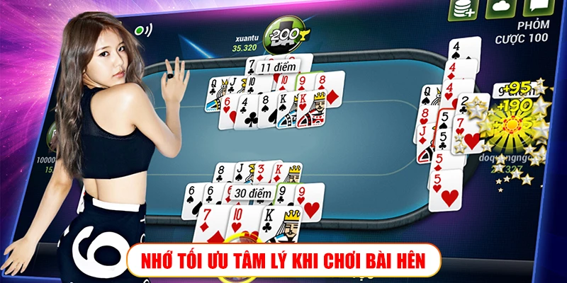 NHỚ TỐI ƯU TÂM LÝ KHI CHƠI BÀI HÊN